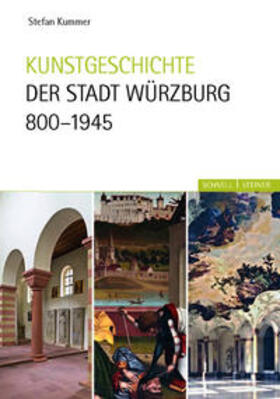 Kummer |  Kunstgeschichte der Stadt Würzburg 800-1945 | Buch |  Sack Fachmedien