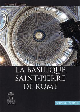 Fischer |  Fischer, R: Basilique Saint-Pierre de Rome/franz. | Buch |  Sack Fachmedien