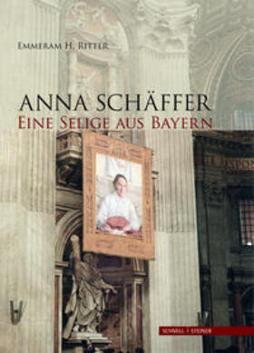 Ritter |  Anna Schäffer. Eine Selige aus Bayern | Buch |  Sack Fachmedien