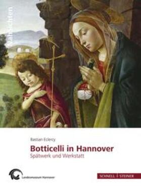 Eclercy |  Botticelli in Hannover. Spätwerk und Werkstatt | Buch |  Sack Fachmedien