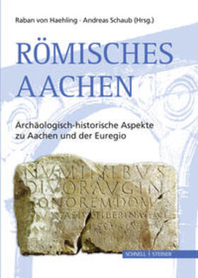 Haehling / Schaub |  Römisches Aachen | Buch |  Sack Fachmedien