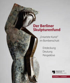 Wemhoff |  Der Berliner Skulpturenfund. „Entartete Kunst“ im Bombenschutt | Buch |  Sack Fachmedien