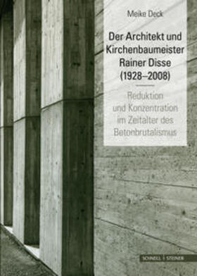 Deck |  Der Architekt und Kirchenbaumeister Rainer Disse (1928-2008) | Buch |  Sack Fachmedien