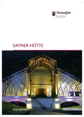 Custodis / Generaldirektion Kulturelles Erbe Rheinland-Pfalz, Direktion Landesdenkmalpflege |  Sayner Hütte | Buch |  Sack Fachmedien