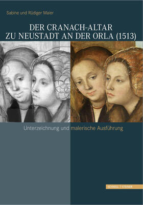 Maier |  Der Cranach-Altar zu Neustadt an der Orla (1513) | Buch |  Sack Fachmedien