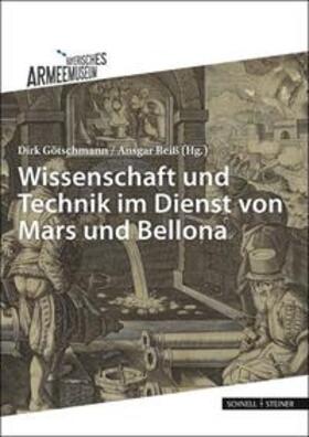 Götschmann / Reiß |  Wissenschaft und Technik im Dienst von Mars und Bellona | Buch |  Sack Fachmedien