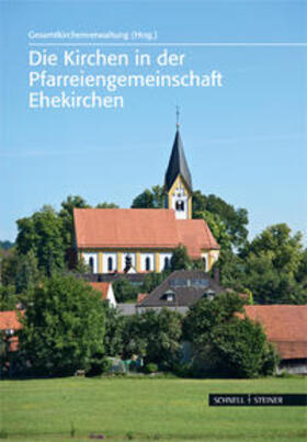  Die Kirchen in der Pfarreiengemeinschaft Ehekirchen | Buch |  Sack Fachmedien