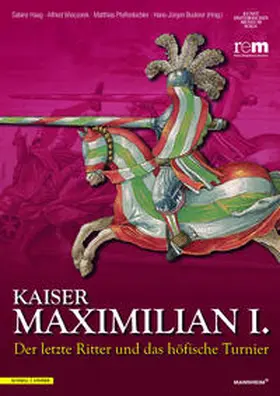 Haag / Wieczorek / Pfaffenbichler |  Kaiser Maximilian I. | Buch |  Sack Fachmedien