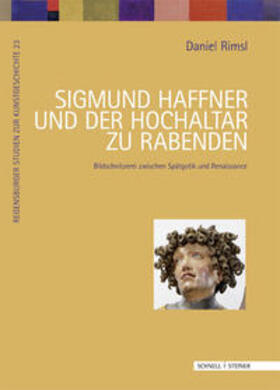 Rimsl / Wagner |  Sigmund Haffner und der Hochaltar zu Rabenden | Buch |  Sack Fachmedien