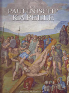 de Luca / Nesselrath / Paolucci |  Die Paulinische Kapelle | Buch |  Sack Fachmedien