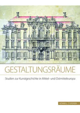 Kimmig-Völkner / Pluharová-Grigiene / Wenzel |  Gestaltungsräume. Studien zur Kunstgeschichte in Mittel- und Ostmitteleuropa | Buch |  Sack Fachmedien