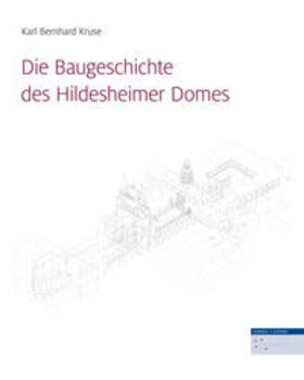 Kruse |  Die Baugeschichte des Hildesheimer Domes | Buch |  Sack Fachmedien