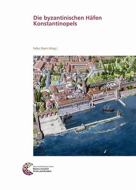 Daim |  Die byzantinischen Häfen Konstantinopels | Buch |  Sack Fachmedien