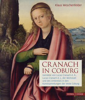 Weschenfelder |  Cranach in Coburg | Buch |  Sack Fachmedien