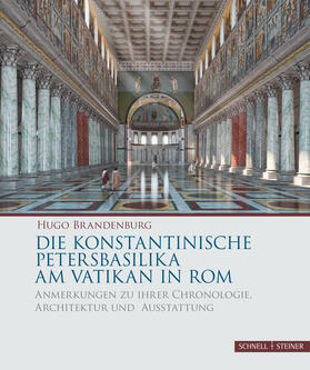 Brandenburg |  Die konstantinische Petersbasilika am Vatikan in Rom | Buch |  Sack Fachmedien