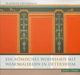 Grünewald / Gogräfe / Hahn |  Ein römisches Wohnhaus mit Wandmalereien in Oftersheim | Buch |  Sack Fachmedien
