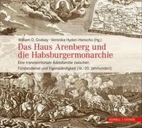 Godsey / Hyden-Hanscho |  Das Haus Arenberg und die Habsburgermonarchie | Buch |  Sack Fachmedien