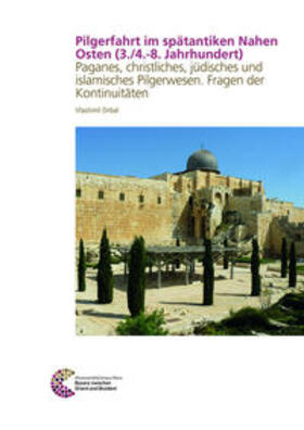 Drbal |  Drbal, V: Pilgerfahrt im spätantiken Nahen Osten | Buch |  Sack Fachmedien