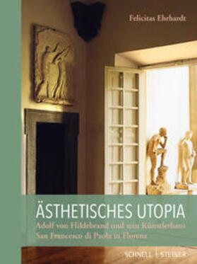 Ehrhardt |  Ehrhardt, F: Ästhetisches Utopia. Adolf von Hildebrand und s | Buch |  Sack Fachmedien