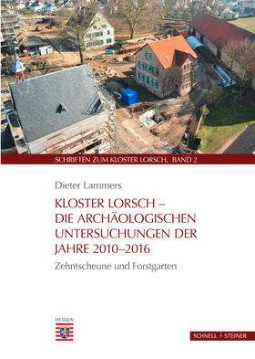 Lammers |  Kloster Lorsch - Die archäologischen Untersuchungen der Jahre 2010-2016 | Buch |  Sack Fachmedien