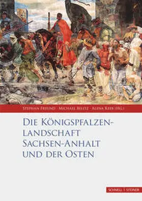 Belitz / Freund / Reeb |  Die Königspfalzenlandschaft Sachsen-Anhalt und der Osten | Buch |  Sack Fachmedien