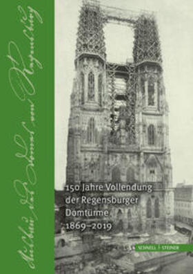 Weber | 150 Jahre Vollendung der Regensburger Domtürme 1869 - 2019 | Buch | 978-3-7954-3497-7 | sack.de