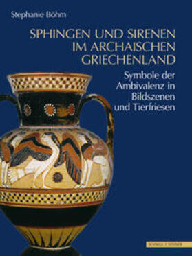 Böhm |  Böhm, S: Sphingen und Sirenen im archaischen Griechenland | Buch |  Sack Fachmedien