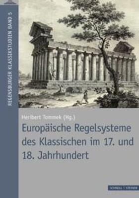 Tommek / Kunze / Steuernagel |  Europäische Regelsysteme des Klassischen | Buch |  Sack Fachmedien