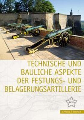 Gesellschaft |  Technische und bauliche Aspekte der Festungs- und Belagerungsartillerie | Buch |  Sack Fachmedien