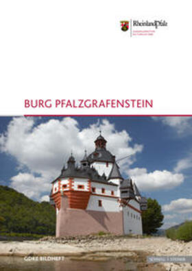 Generaldirektion Kulturelles Erbe Rheinland-Pfalz Direktion Burgen, Schlösser, Altertümer / Mertes / Generaldirektion Kulturelles Erbe |  Burg Pfalzgrafenstein | Buch |  Sack Fachmedien