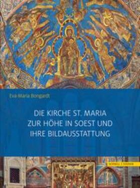 Bongardt |  Bongardt, E: Kirche St. Maria zur Höhe in Soest und ihre Bil | Buch |  Sack Fachmedien