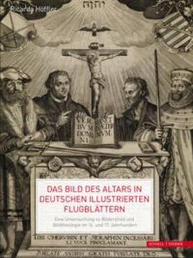 Höffler |  Das Bild des Altars in deutschen illustrierten Flugblättern | Buch |  Sack Fachmedien