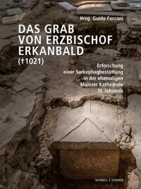 Faccani / Gogräfe / Bayer |  Das Grab von Erzbischof Erkanbald (¿ 1021) | Buch |  Sack Fachmedien