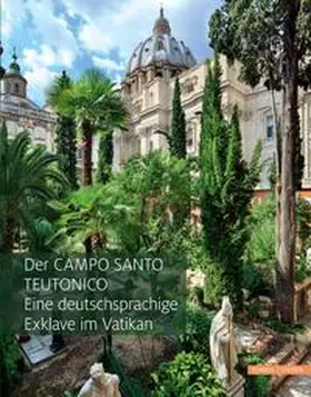 Weiland / Heid / Koch | Der Campo Santo Teutonico | Buch | 978-3-7954-3931-6 | sack.de