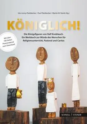 Lonny-Platzbecker / Platzbecker / Ramb |  Königlich! Die Königsfiguren von Ralf Knoblauch | Buch |  Sack Fachmedien