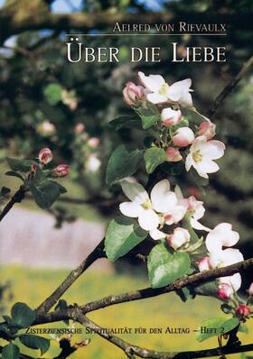 Brem O. Cist. |  Aelred von Rievaulx. Über die Liebe | Buch |  Sack Fachmedien