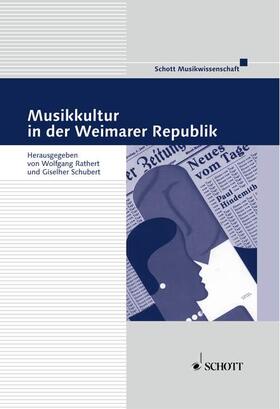 Rathert / Schubert |  Musikkultur in der Weimarer Republik | Buch |  Sack Fachmedien