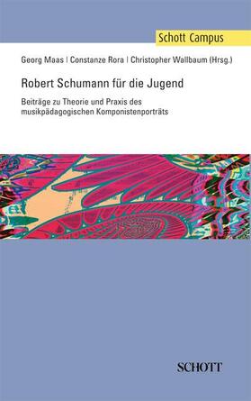 Rora / Maas / Wallbaum |  Robert Schumann für die Jugend | Buch |  Sack Fachmedien