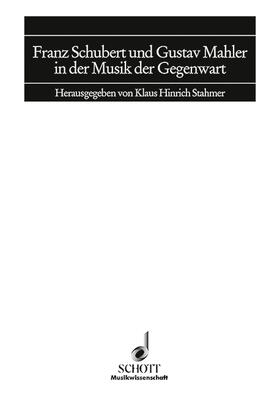 Stahmer |  Franz Schubert und Gustav Mahler in der Musik der Gegenwart | Buch |  Sack Fachmedien