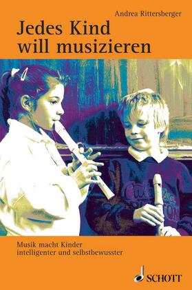 Rittersberger |  Jedes Kind will musizieren | Buch |  Sack Fachmedien