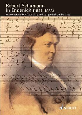 Appel | Robert Schumann in Endenich (1854-1856) | Buch | 978-3-7957-0527-5 | sack.de