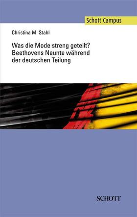 Stahl |  Was die Mode streng geteilt? Beethovens Neunte während der deutschen Teilung | Buch |  Sack Fachmedien
