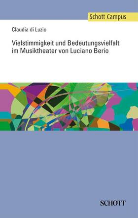 di Luzio |  Vielstimmigkeit und Bedeutungsvielfalt im Musiktheater von Luciano Berio | Buch |  Sack Fachmedien