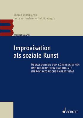 Gagel |  Improvisation als soziale Kunst | Buch |  Sack Fachmedien