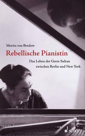 Bredow |  Rebellische Pianistin | Buch |  Sack Fachmedien