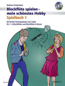 Hintermeier |  Blockflöte spielen - mein schönstes Hobby 01 | Buch |  Sack Fachmedien