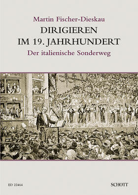 Fischer-Dieskau |  Dirigieren im 19. Jahrhundert | Buch |  Sack Fachmedien
