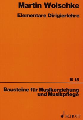 Wolschke |  Elementare Dirigierlehre | Buch |  Sack Fachmedien