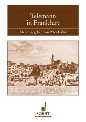 Cahn |  Telemann in Frankfurt | Buch |  Sack Fachmedien