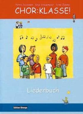 Jacobsen / Stegemeier / Zieske |  Chor-Klasse! - Liederbuch | Buch |  Sack Fachmedien